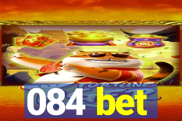 084 bet